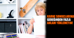 Karne Sonuçlarına Gereğinden Fazla Anlam Yüklemeyin!