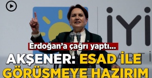 Meral Akşener'den ''Esad ile görüşmeye, bu problemi çözmeye hazırım”