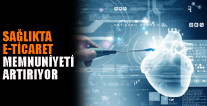 Sağlıkta E-Ticaret Memnuniyeti Artırıyor