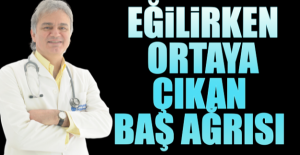 Eğilirken Ortaya Çıkan Baş Ağrısı
