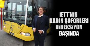 İETT’nin Kadın Şoförleri Direksiyon Başında