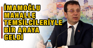 İmamoğlu Mahalle temsilcileriyle bir araya geldi