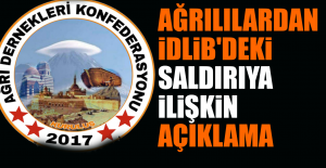 Ağrılılardan İdlib'deki Saldırıya İlişkin Açıklama