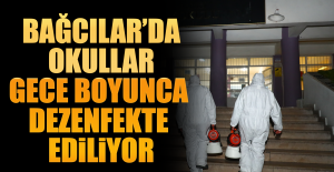 Bağcılar’da Okullar Gece Boyunca Dezenfekte Ediliyor