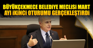 Büyükçekmece Belediye Meclisi Mart Ayı İkinci Oturumu Gerçekleştirdi