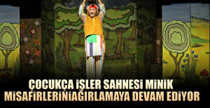 Çocukça İşler Sahnesi Minik Misafirlerini Ağırlamaya Devam Ediyor
