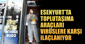 Esenyurt’ta Toplu Taşıma Araçları Virüslere Karşı İlaçlanıyor