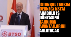 İstanbul Tahkim Derneği (İSTA) Anadolu iş dünyasına tahkimin avantajlarını anlatacak