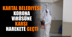 Kartal Belediyesi Korona Virüsüne Karşı Harekete Geçti