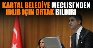 Kartal Belediye Meclisi’nden İdlib İçin Ortak Bildiri