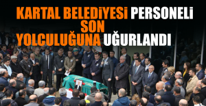 Kartal Belediyesi Personeli Son Yolculuğuna Uğurlandı