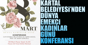 Kartal Belediyesi’nden “Dünya Emekçi Kadınlar Günü” Konferansı