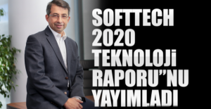 Softtech, “2020 Teknoloji Raporu”nu Yayımladı