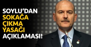Soylu'dan sokağa çıkma yasağı açıklaması