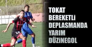 Tokat Bereketli Deplasmanda Yarım Düzine Gol