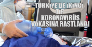 Türkiye'de İkinci Yeni Tip Koronavirüs Vakasına Rastlandı