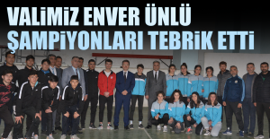 Valimiz Enver Ünlü Şampiyonları Tebrik Etti