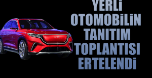 Yerli Otomobilin Tanıtım Toplantısı Ertelendi