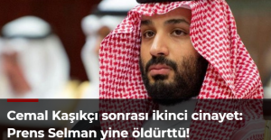 Cemal Kaşıkçı sonrası ikinci cinayet: Prens Selman yine öldürttü!
