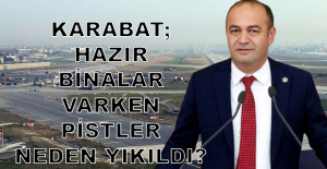Karabat; Hazır binalar varken pistler neden yıkıldı?