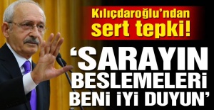 Kılıçdaroğlu'ndan sert tepki !