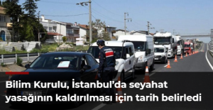 Bilim Kurulu, İstanbul’da seyahat yasağının kaldırılması için tarih belirledi