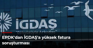 EPDK'dan İGDAŞ'a yüksek fatura soruşturması