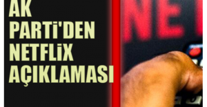 AK Parti'den Netflix açıklaması