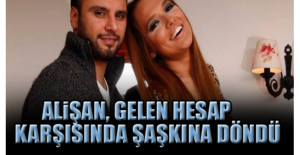 Alişan, gelen hesap karşısında şaşkına döndü