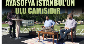 Ayasofya İstanbul’un Ulu Camisidir