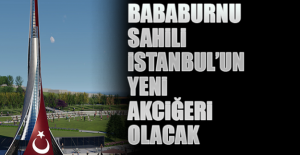 Bababurnu sahili İstanbul’un yeni akciğeri olacak