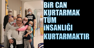"Bir Can Kurtarmak, Tüm İnsanlığı Kurtarmaktır"