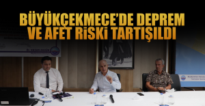 Büyükçekmece’de deprem ve afet riski tartışıldı