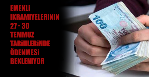 Emekli ikramiyelerinin 27 - 30 Temmuz tarihlerinde ödenmesi bekleniyor