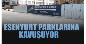 Esenyurt Parklarına Kavuşuyor