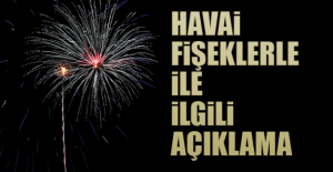 Gökhan Yüksel'den Hava Fişek Açıklaması