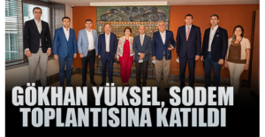 Gökhan Yüksel, SODEM Toplantısına Katıldı