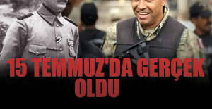 Halisdemir'le 15 Temmuz'da gerçek oldu