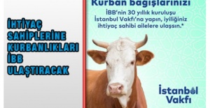 İhtiyaç Sahiplerine Kurbanlıkları İBB Ulaştıracak