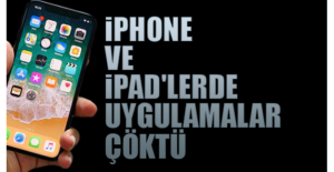 iPhone ve iPad'lerde uygulamalar çöktü