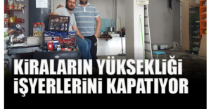 Kiraların yüksekliği, işyerlerini kapatıyor