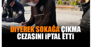 Mahkeme, "Polis kesemez" diyerek sokağa çıkma cezasını iptal etti