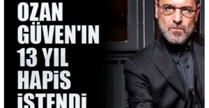 Ozan Güven'in 13 yıl hapsi istendi