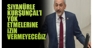 “Siyanürle Kurşunçal’ı Yoketmelerine İzin Vermeyeceğiz”