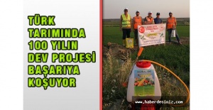Türk Tarımında 100 Yılın Dev Projesi Başarıya Koşuyor