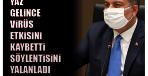 Yaz gelince virüs etkisini kaybetti söylentisini yalanladı