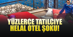 Yüzlerce tatilciye "helal otel" şoku!