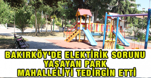 Bakırköy'de Elektirik Sorunu Yaşayan Park Mahalleliyi Tedirgin Etti