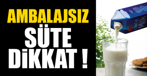 Ambalajsız Süte Dikkat !