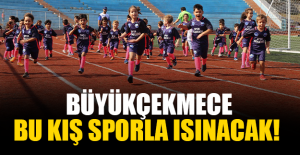 Büyükçekmece Bu Kış Sporla Isınacak!
